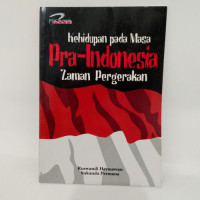 Image of Kehidupan Pada Masa Pra-Indonesia Zaman Pergerakan