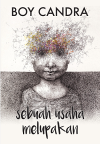 Image of Sebuah Usaha Melupakan